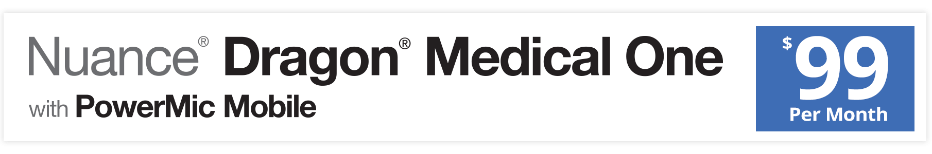 Nuance Dragon Medical One with PowerMic Mobile - $99 per month